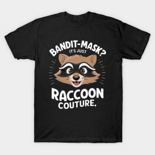 Bandit-Mask Raccoon Couture Fun Animal Lover T-Shirt